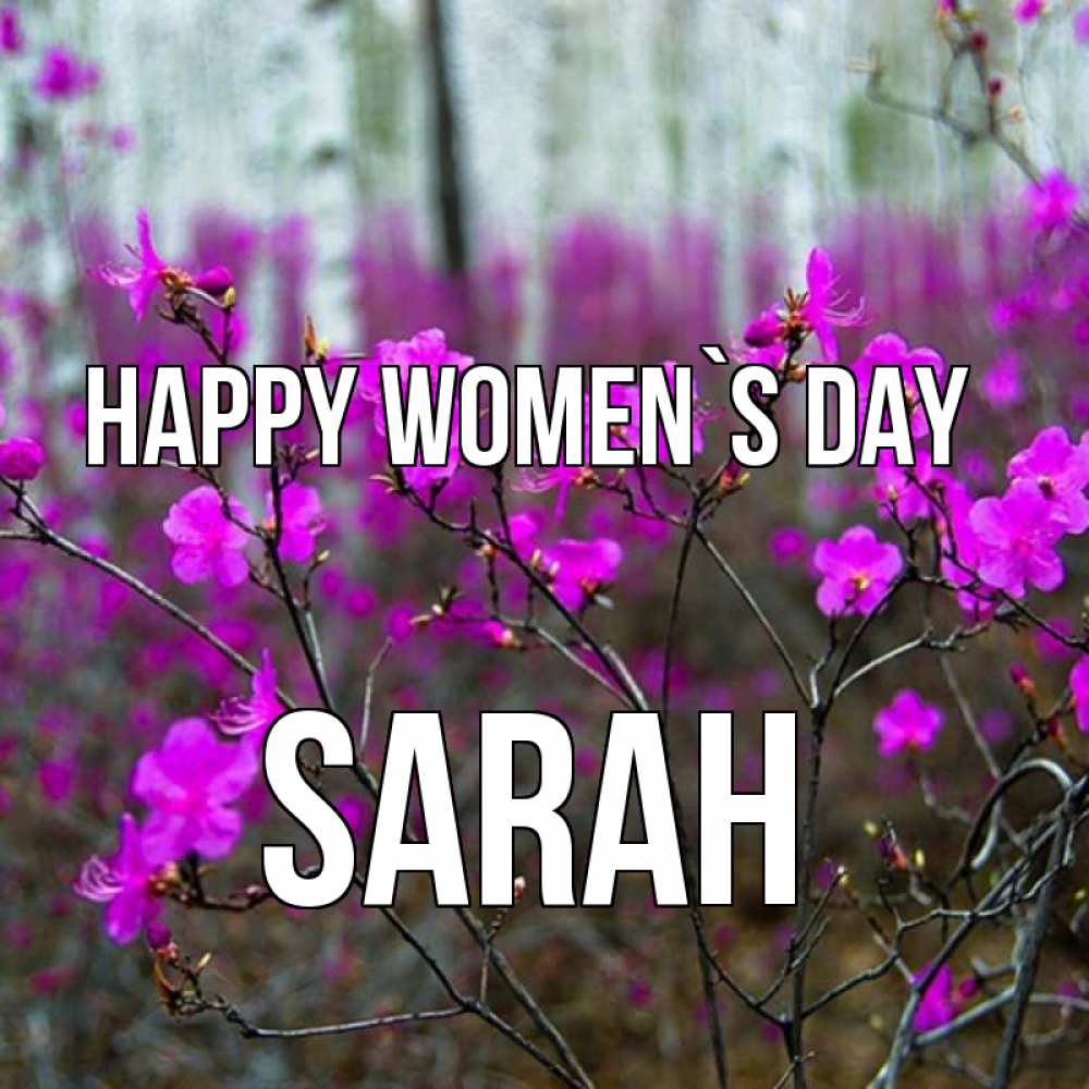 Greetings card с именем, Sarah happy women`s day дикие цветы Greetings with text for free download 
